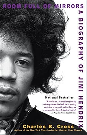An Unforgettable Journey Through the Life of a Legend: Room Full of Mirrors: A Biography of Jimi Hendrix