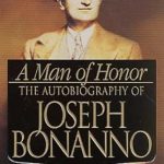 Unveiling the Untold Truths: A Compelling Review of A Man of Honor: The Autobiography of Joseph Bonanno