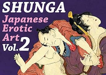 Discover the Allure of Desire: A Comprehensive Review of Shunga: Japanese Erotic Art Vol. 2