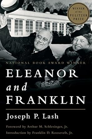 Discover the Intimate Journey of Love and Politics: Eleanor and Franklin – The Story of Their Relationship, Based on Eleanor Roosevelt’s Private Papers