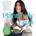Discover the Secrets to Healthy Living: A Review of Plantifully Lean: 125+ Simple and Satisfying Plant-Based Recipes for Health and Weight Loss
