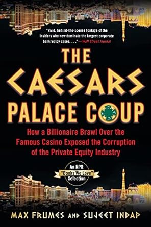 Unveiling the Dark Side of Wall Street: A Must-Read Review of The Caesars Palace Coup: How a Billionaire Brawl Over the Famous Casino Exposed the Power and Greed of Wall Street