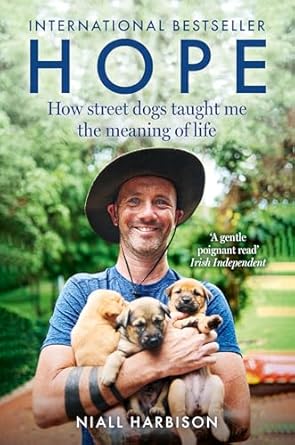Discover Life’s True Meaning Through Love and Resilience: A Review of ‘Hope – How Street Dogs Taught Me the Meaning of Life: Featuring Rodney, McMuffin and King Whacker’