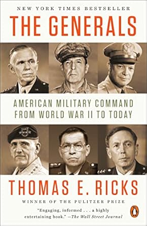 An In-Depth Review of Leadership Lessons in ‘The Generals: American Military Command from World War II to Today’