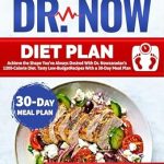 Transform Your Health: A Comprehensive Review of Dr. Now Diet Plan: Achieve the Shape You’ve Always Desired With Dr. Nowzaradan’s 1200-Calorie Diet – Tasty Low-Budget Recipes With a 30-Day Meal Plan