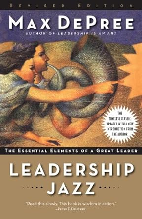 Unlocking Leadership Potential: A Must-Read Review of ‘Leadership Jazz – Revised Edition: The Essential Elements of a Great Leader’ Reprint Edition