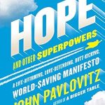 Transform Your Perspective with This Inspiring Review of ‘Hope and Other Superpowers: A Life-Affirming, Love-Defending, Butt-Kicking, World-Saving Manifesto’ Transform Your Perspective with This Inspiring Review of ‘Hope and Other Superpowers: A Life-Affirming, Love-Defending, Butt-Kicking, World-Saving Manifesto’