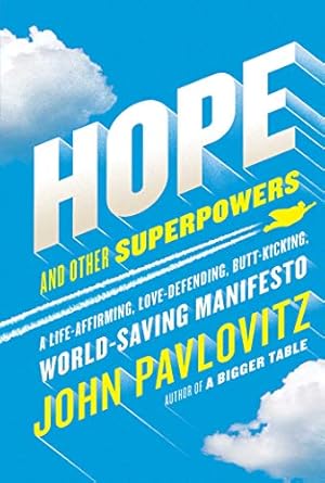 Transform Your Perspective with This Inspiring Review of ‘Hope and Other Superpowers: A Life-Affirming, Love-Defending, Butt-Kicking, World-Saving Manifesto’