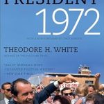 Unveiling Political Strategy: A Captivating Review of The Making of the President, 1972