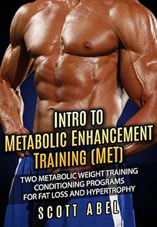 Unlock Your Fitness Potential: A Comprehensive Review of ‘Intro to Metabolic Enhancement Training (MET): Two Metabolic Weight Training Conditioning Programs for Fat Loss and Muscle Gain’