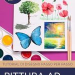 Discover the Magic of Watercolor: A Comprehensive Review of Pittura ad Acquerello: Tecniche e Tutorial per Dipingere Ogni Soggetto (Italian Edition) Discover the Magic of Watercolor: A Comprehensive Review of Pittura ad Acquerello: Tecniche e Tutorial per Dipingere Ogni Soggetto (Italian Edition)