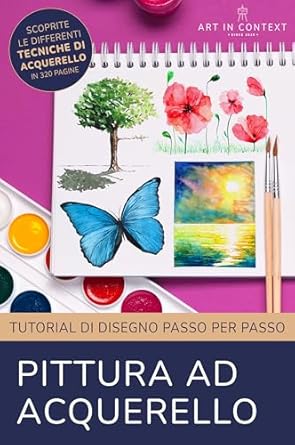 Discover the Magic of Watercolor: A Comprehensive Review of Pittura ad Acquerello: Tecniche e Tutorial per Dipingere Ogni Soggetto (Italian Edition)