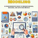 Unveiling Insights: A Comprehensive Review of Statistical Modeling: A Comprehensive Guide to Understanding, Building, and Applying Models