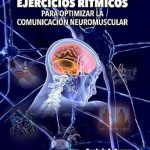 Transform Your Communication Skills: A Must-Read Review of Ejercicios Rítmicos: Para Optimizar la Comunicación Neuromuscular (Spanish Edition)