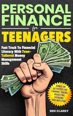 Unlock Your Financial Future: A Comprehensive Review of PERSONAL FINANCE FOR TEENAGERS: Fast Track to Financial Literacy with Teen-Tailored Money Management Skills – Hands-On Activities for Earning, Saving, Budgeting, Spending, and Investing