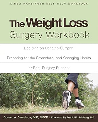 Transform Your Health: A Comprehensive Review of The Weight Loss Surgery Workbook: Deciding on Bariatric Surgery, Preparing for the Procedure, and Changing Habits for Post-Surgery Success