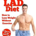 Discover the Secrets to Effortless Weight Loss: A Comprehensive Review of The LAD Diet – How to Lose Weight Fast Without Exercise