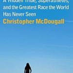 Discover Why ‘Born to Run’ is the Must-Read Book for Every Running Enthusiast