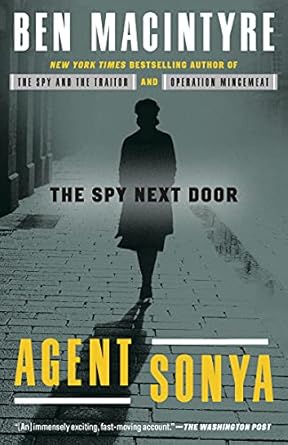 Unveiling the Brilliance of Espionage: A Review of Agent Sonya: Moscow’s Most Daring Wartime Spy