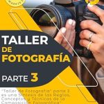 Transform Your Photography Skills: A Comprehensive Review of ‘Taller de Fotografía 3.: La Composición y el Lenguaje Visual (INTRODUCCIÓN A LA FOTOGRAFIA)’