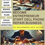 Unlock Your Potential: A Comprehensive Review of ‘From Reader to Entrepreneur: Start Your Own Cell Phone Repair Business – Learn, Earn, and Grow Your Cell Phone Repair Shop’ on Amazon Unlock Your Potential: A Comprehensive Review of ‘From Reader to Entrepreneur: Start Your Own Cell Phone Repair Business – Learn, Earn, and Grow Your Cell Phone Repair Shop’ on Amazon