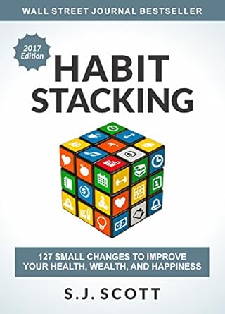 Transform Your Life with These Simple Strategies: A Review of Habit Stacking: 127 Small Changes to Improve Your Health, Wealth, and Happiness