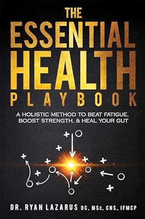 Unlock Your Energy Potential: A Comprehensive Review of The Essential Health Playbook: A Holistic Method to Beat Fatigue, Boost Strength, & Heal Your Gut