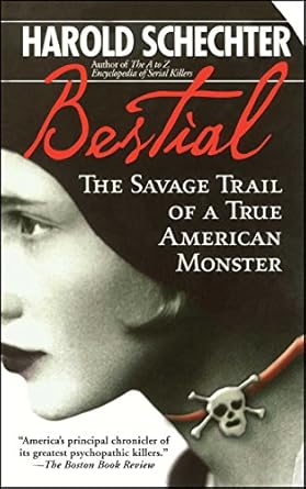 Unveiling the Horrors: A Gripping Review of Bestial: The Savage Trail of a True American Monster
