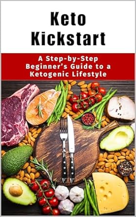 Discover the Secrets to Success with Our Review of Keto Kickstart: A Step-by-Step Beginner’s Guide to a Ketogenic Lifestyle