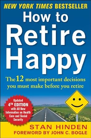 Essential Insights: A Review of ‘How to Retire Happy, Fourth Edition: The 12 Most Important Decisions You Must Make Before You Retire’