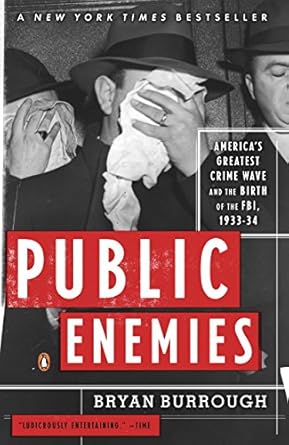 Uncover the Thrilling Truth: A Captivating Review of ‘Public Enemies: America’s Greatest Crime Wave and the Birth of the FBI, 1933-34’