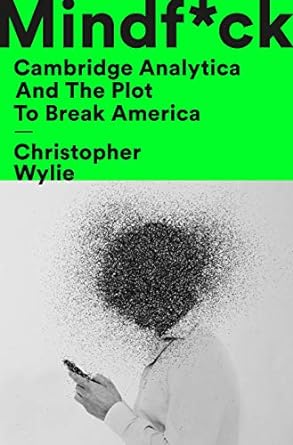 Uncovering the Truth: A Gripping Review of ‘Mindf*ck: Cambridge Analytica and the Plot to Break America’