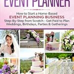 Unlock Your Dream Career: A Comprehensive Review of ‘You Should Become an EVENT PLANNER: How to Start a Home-Based Event Planning Business Step-By-Step from Scratch – Get Paid to Plan Weddings, Birthdays, Parties & Gatherings’ Unlock Your Dream Career: A Comprehensive Review of ‘You Should Become an EVENT PLANNER: How to Start a Home-Based Event Planning Business Step-By-Step from Scratch – Get Paid to Plan Weddings, Birthdays, Parties & Gatherings’