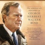 An Unforgettable Journey Through History: A Review of Destiny and Power: The American Odyssey of George Herbert Walker Bush An Unforgettable Journey Through History: A Review of Destiny and Power: The American Odyssey of George Herbert Walker Bush
