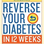 Transform Your Health: A Comprehensive Review of ‘Reverse Your Diabetes in 12 Weeks: The Scientifically Proven Program to Avoid, Control, and Turn Around Your Diabetes’
