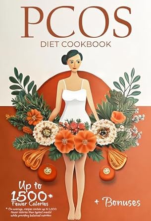 Discover the Ultimate Guide to Managing PCOS: A Review of The PCOS Diet Cookbook: Strategies and Recipes for Overcoming PCOS Symptoms, Maximizing Fertility, and Improving Overall Health