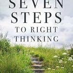 Discover the Power of Positive Change: A Comprehensive Review of ‘Seven Steps To Right Thinking: A Thoughtful System Of Healing (The Shift Series)’