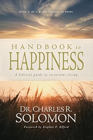 Discover Lasting Joy: A Comprehensive Review of ‘Handbook to Happiness: A Biblical Guide to Victorious Living’