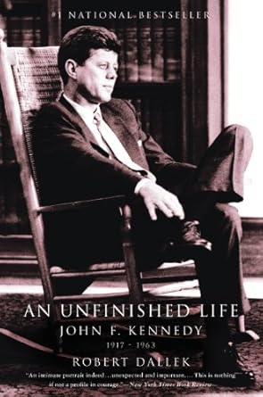 Discover the Untold Stories in This Compelling Review of An Unfinished Life: John F. Kennedy, 1917 – 1963