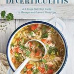 Discover the Best Practices for Digestive Health: Essential Diet for Diverticulitis – A 3-Stage Nutrition Guide to Manage and Prevent Flare-Ups