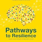 Unlock Your Potential: A Comprehensive Review of ‘Pathways to Resilience: A Mental Health Workbook for Meaningful Change’