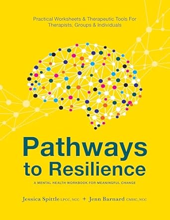 Unlock Your Potential: A Comprehensive Review of ‘Pathways to Resilience: A Mental Health Workbook for Meaningful Change’
