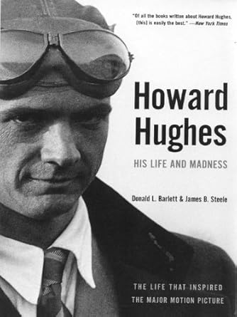 Uncover the Genius and Turmoil: A Deep Dive into Howard Hughes: His Life and Madness
