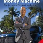 Uncover the Secrets to Financial Success: A Comprehensive Review of How to Build a Multi-Level Money Machine