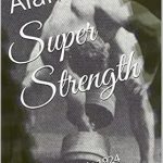 Unlock Your Inner Power: A Comprehensive Review of Super Strength: The Classic 1924 Strength Manual (Abridged)