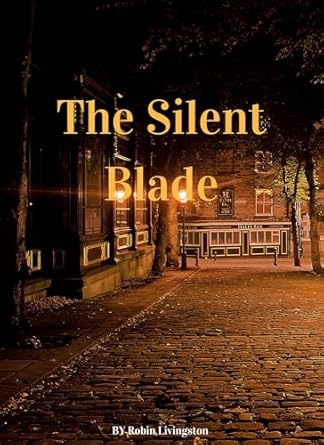 Unforgettable Adventure Awaits: A Deep Dive into The Silent Blade – A Must-Read Fantasy Novel