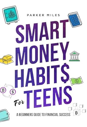 Discover the Ultimate Guide to Financial Freedom: Essential Money Skills For Teens Made Simple – How Teens Can Master Money Management and Build Wealth Stress-Free (What They Didn’t Teach You In School)