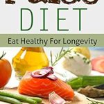 Discover the Secrets to Healthy Living: A Comprehensive Review of ‘Paleo Diet for Beginners: Eat Healthy For Longevity [Paleo Diet, Paleo Diet Menu, Paleo Recipes, Paleo Diet Plan]’