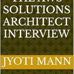 Essential Insights: Mastering the AWS Solutions Architect Interview: For Financial Services, Banking and Capital Markets (AWS Solution Architect Interviews Book 1) – A Comprehensive Review Essential Insights: Mastering the AWS Solutions Architect Interview: For Financial Services, Banking and Capital Markets (AWS Solution Architect Interviews Book 1) – A Comprehensive Review