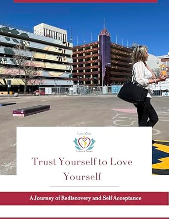 Unlock the Power of Self-Love: A Review of ‘Trust Yourself to Love Yourself: A JOURNEY OF REDISCOVERY AND SELF ACCEPTANCE’